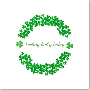 Feeling lucky today Posters and Art